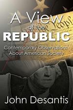 A View of The Republic: Contemporary Observations About American Society