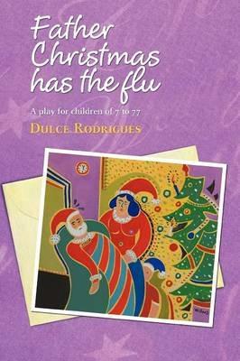 Father Christmas Has the Flu - Dulce Rodrigues - cover