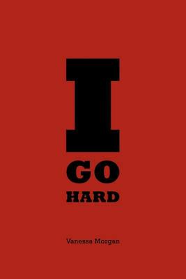 I Go Hard - Vanessa Morgan - cover