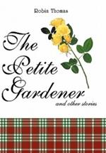 The Petite Gardener: And Other Stories