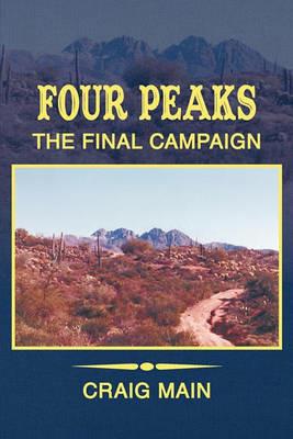 Four Peaks: The Final Campaign - Craig Main - cover