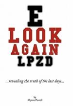 Look Again: Revealing the Truth of the Last Days