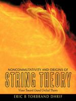 Noncommutativity and Origins of String Theory: Views Toward Grand Unified Theory