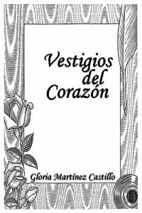 Vestigios del Corazón - Gloria Martínez Castillo - cover