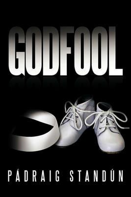 Godfool - Padraig Standun - cover