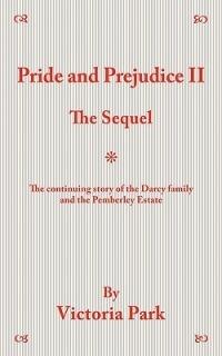Pride and Prejudice II: The Sequel - Victoria Park - cover