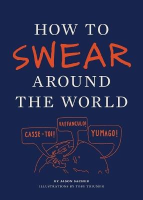 How to Swear Around the World - Jason Sacher - cover