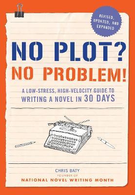 No Plot? No Problem! - Chris Baty - cover