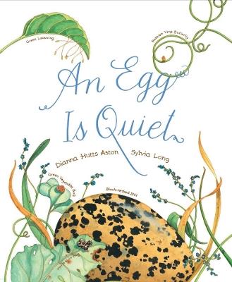 An Egg Is Quiet - Dianna Aston - cover