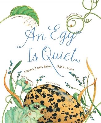 An Egg Is Quiet - Dianna Aston - cover
