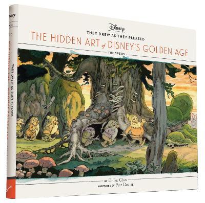 They Drew as They Pleased: The Hidden Art of Disney's Golden Age: The 1930s - Didier Ghez - cover