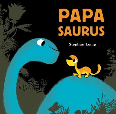 Papasaurus - Stephan Lomp - cover