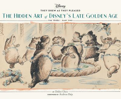They Drew as They Pleased Vol. 3: The Hidden Art of Disney's Late Golden Age (The 1940s - Part Two) - Didier Ghez - cover