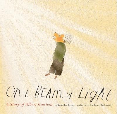 On a Beam of Light: A Story of Albert Einstein - Jennifer Berne - cover