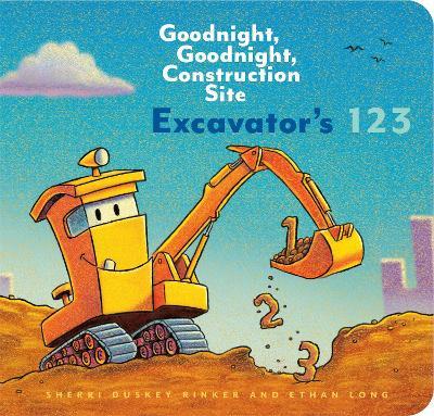 Excavator’s 123: Goodnight, Goodnight, Construction Site - Ethan Long,Sherri Duskey Rinker - cover