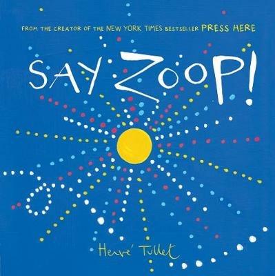 Say Zoop! - Herve Tullet - cover