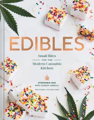 Edibles: Small Bites for the Modern Cannabis Kitchen - Stephanie Hua,Coreen Carroll - cover