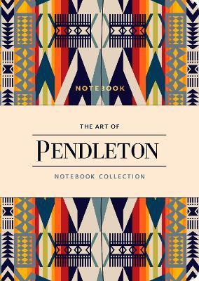 The Art of Pendleton Notebook Collection - cover