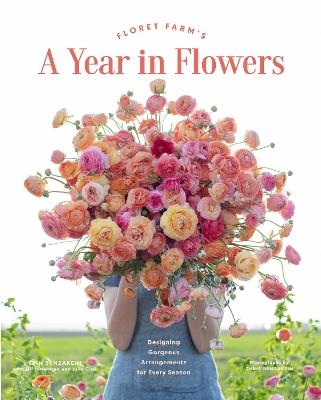 Floret Farm's A Year in Flowers - Erin Benzakein - cover
