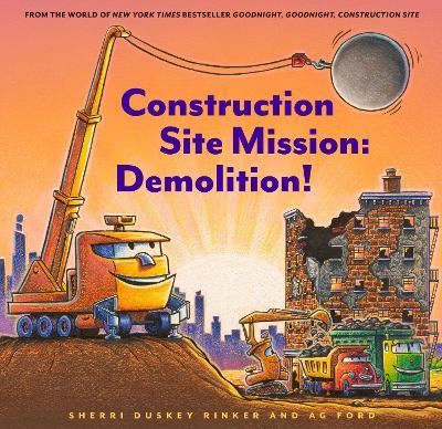 Construction Site Mission: Demolition! - Sherri Duskey Rinker - cover