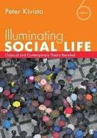 Illuminating Social Life: Classical and Contemporary Theory Revisited - cover