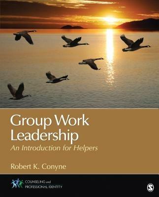 Group Work Leadership: An Introduction for Helpers - Robert K. Conyne - cover