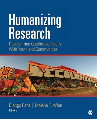 Humanizing Research: Decolonizing Qualitative Inquiry With Youth and Communities - cover