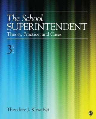The School Superintendent: Theory, Practice, and Cases - Theodore J. Kowalski - cover