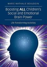 Boosting ALL Children's Social and Emotional Brain Power: Life Transforming Activities