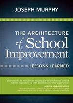 The Architecture of School Improvement: Lessons Learned