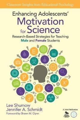 Enhancing Adolescents' Motivation for Science: Research-Based Strategies for Teaching Male and Female Students - Lee B. Shumow,Jennifer A. Schmidt - cover
