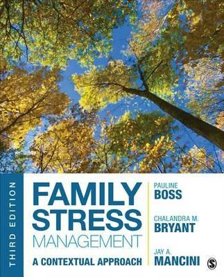Family Stress Management: A Contextual Approach - Pauline E. Boss,Chalandra M. Bryant,Jay A. Mancini - cover