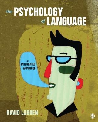 The Psychology of Language: An Integrated Approach - David Ludden - cover