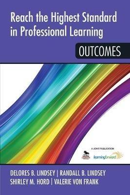 Reach the Highest Standard in Professional Learning: Outcomes - cover