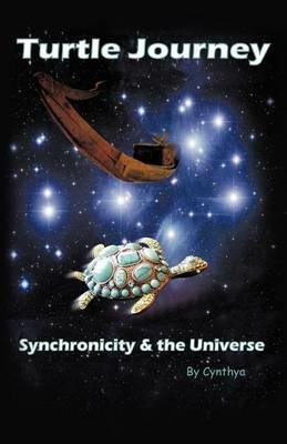Turtle Journey: Synchronicity and the Universe - Cynthya - cover