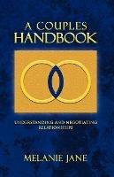 A Couples Handbook: Understanding and Negotiating Relationships - Melanie Jane - cover