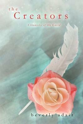 The Creators: Chronicles of the Guild - Beverly Adair - cover