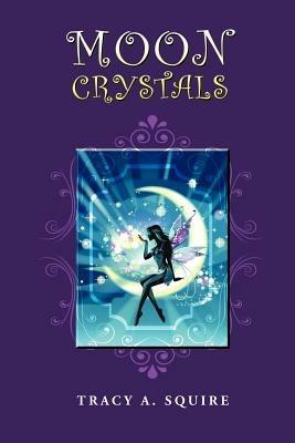 Moon Crystals - Tracy A Squire - cover