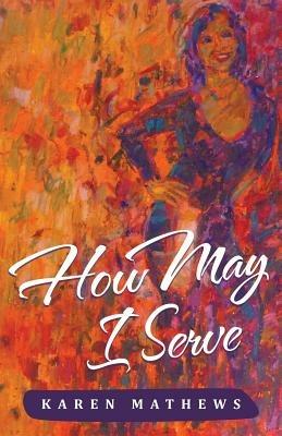 How May I Serve - Karen Mathews - cover