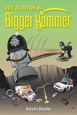 Hit It With A Bigger Hammer - Kevin Boyle - cover