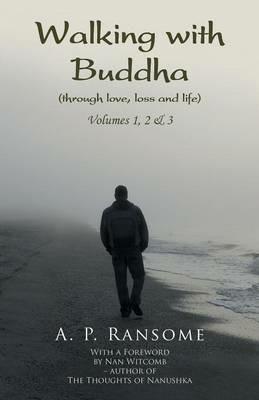Walking with Buddha: Volumes 1, 2 & 3 - A P Ransome - cover