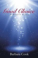 Good Choice: A Soul's Story
