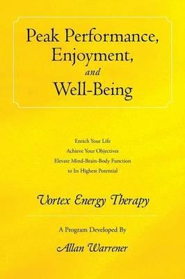 Peak Performance, Enjoyment, and Well-Being: Vortex Energy Therapy - Allan Warrener - cover