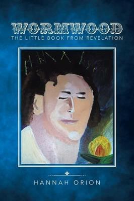 Wormwood: The Little Book from Revelation - Hannah Orion - cover