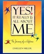 Yes! It Really Is All about Me: The Journey of a Lifetime