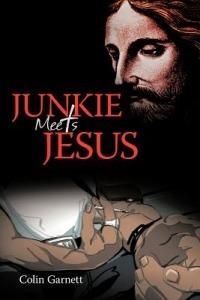 Junkie Meets Jesus - Colin Garnett - cover