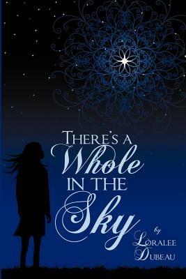 There's a Whole in the Sky - Loralee Dubeau - cover