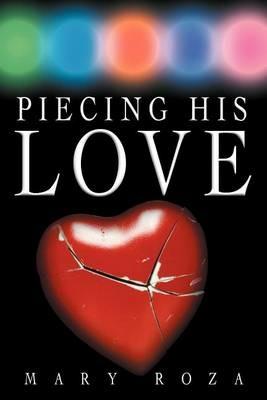 Piecing His Love - Mary Roza - cover