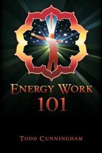 Energy Work 101 - Todd Cunningham - cover