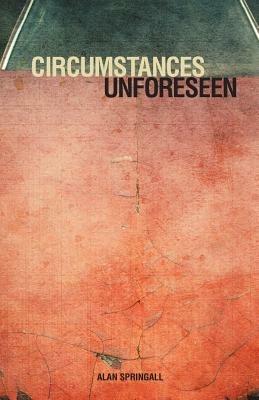 Circumstances Unforeseen - Alan Springall - cover